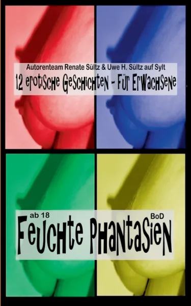 Обложка книги Feuchte Phantasien, Renate Sültz, Uwe H. Sültz