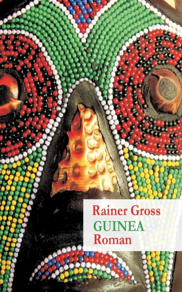 Обложка книги Guinea. Roman, Rainer Gross