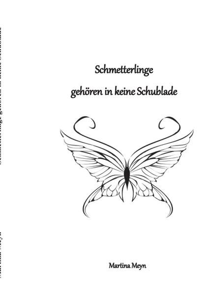 Обложка книги Schmetterlinge gehoren in keine Schublade, Martina Meyn