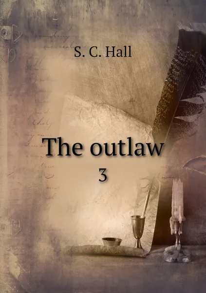 Обложка книги The outlaw. 3, S. C. Hall