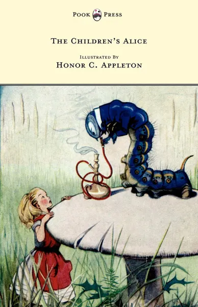 Обложка книги The Children's Alice - Illustrated by Honor Appleton, F. H. Lee