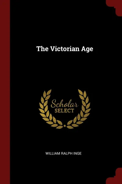 Обложка книги The Victorian Age, William Ralph Inge