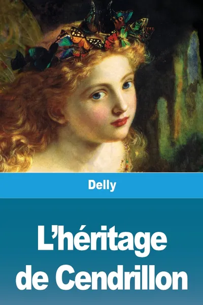 Обложка книги L'heritage de Cendrillon, Delly