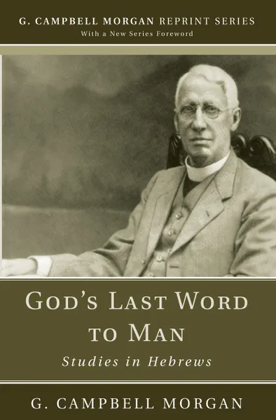 Обложка книги God's Last Word to Man, G. Campbell Morgan