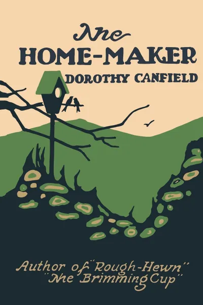 Обложка книги The Home-Maker, Dorothy Canfield, Dorothy  Canfield Fisher