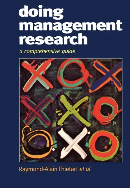 Обложка книги Doing Management Research. A Comprehensive Guide, Raymond Alain Thietart, N,A Et Al, Thietart