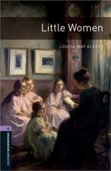 Обложка книги Oxford Bookworms Library Level 4: Little Women, Louisa May Alcott , John Escott