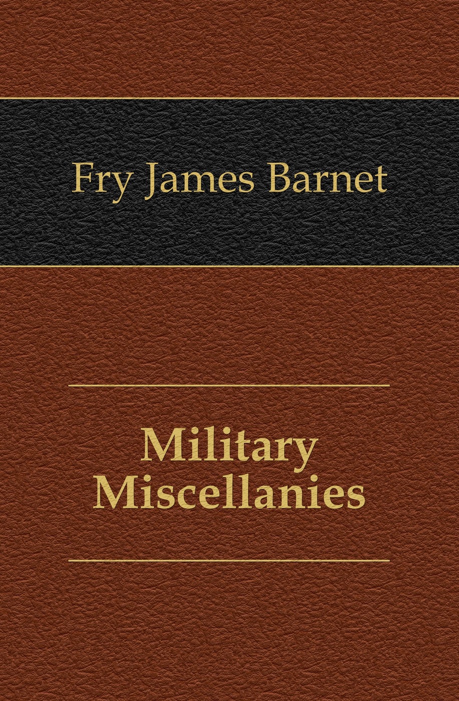 Military Miscellanies