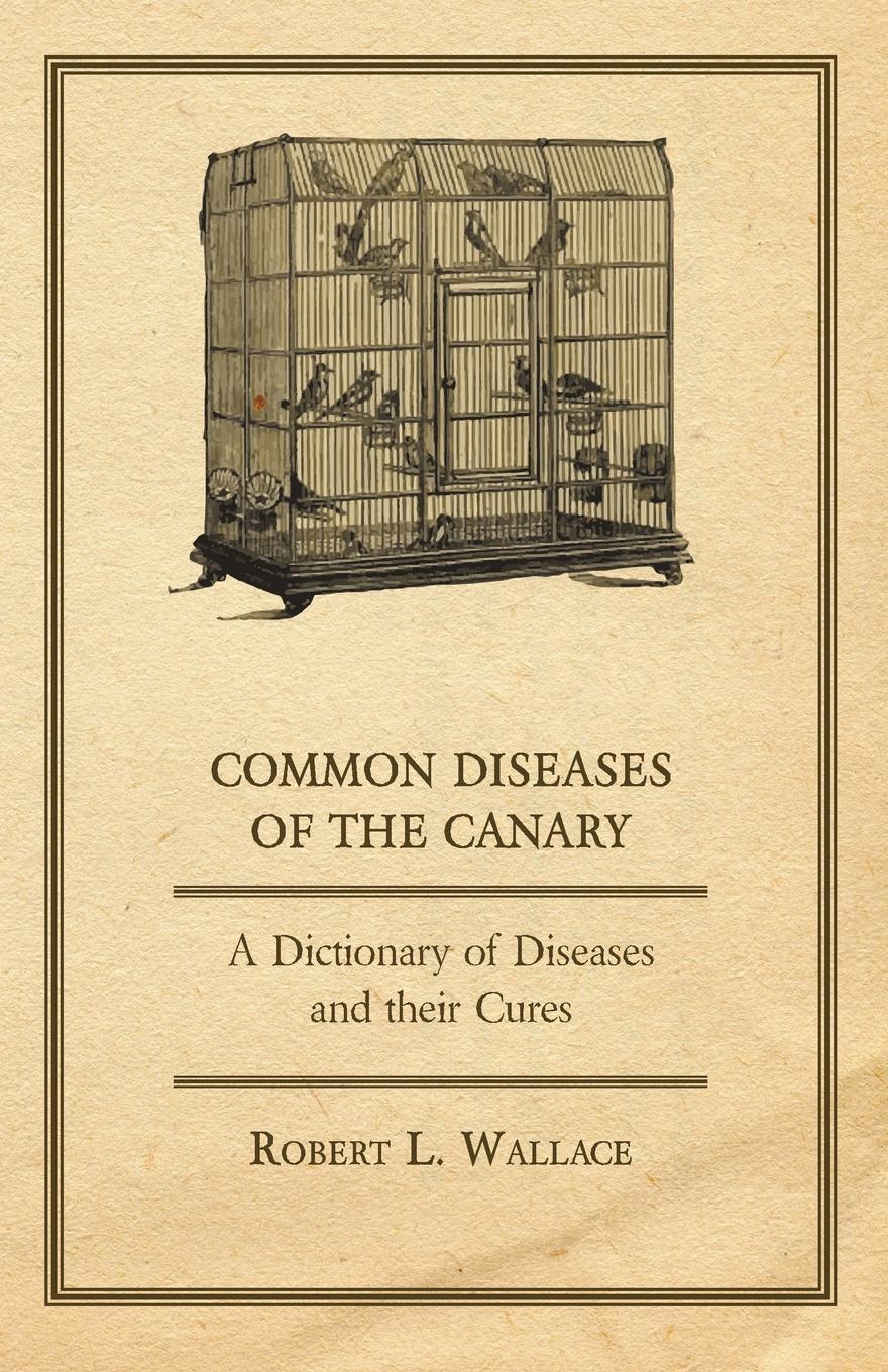 фото Common Diseases of the Canary - A Dictionary of Diseases and their Cures