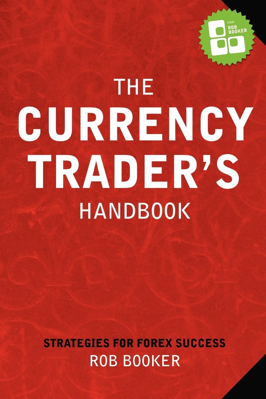 Trade book. Trader Handbook. Currency trader's Handbook. Трейдер Роб Букер. Trading Strategies book.