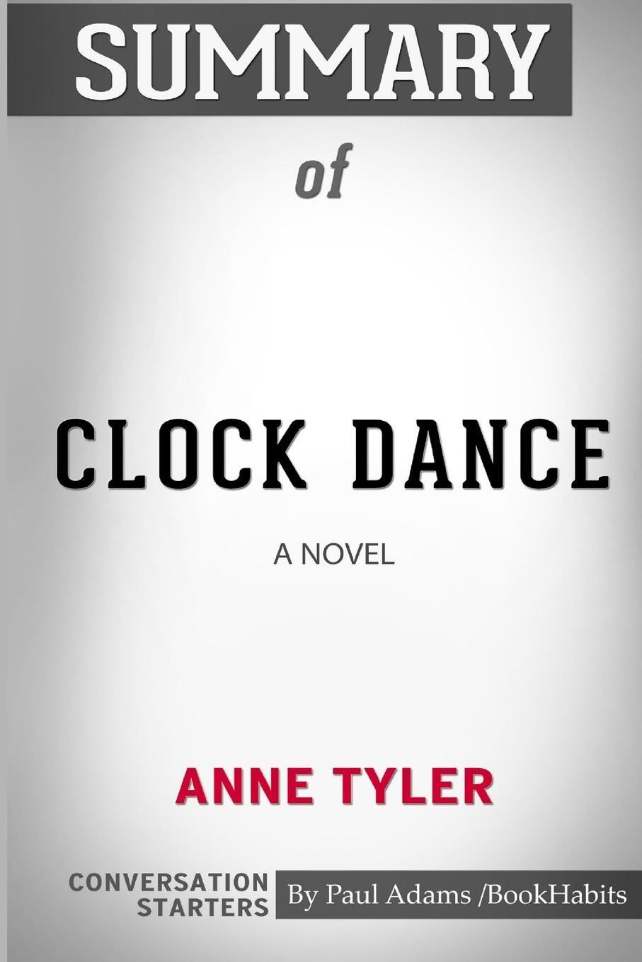 фото Summary of Clock Dance. A Novel by Anne Tyler: Conversation Starters