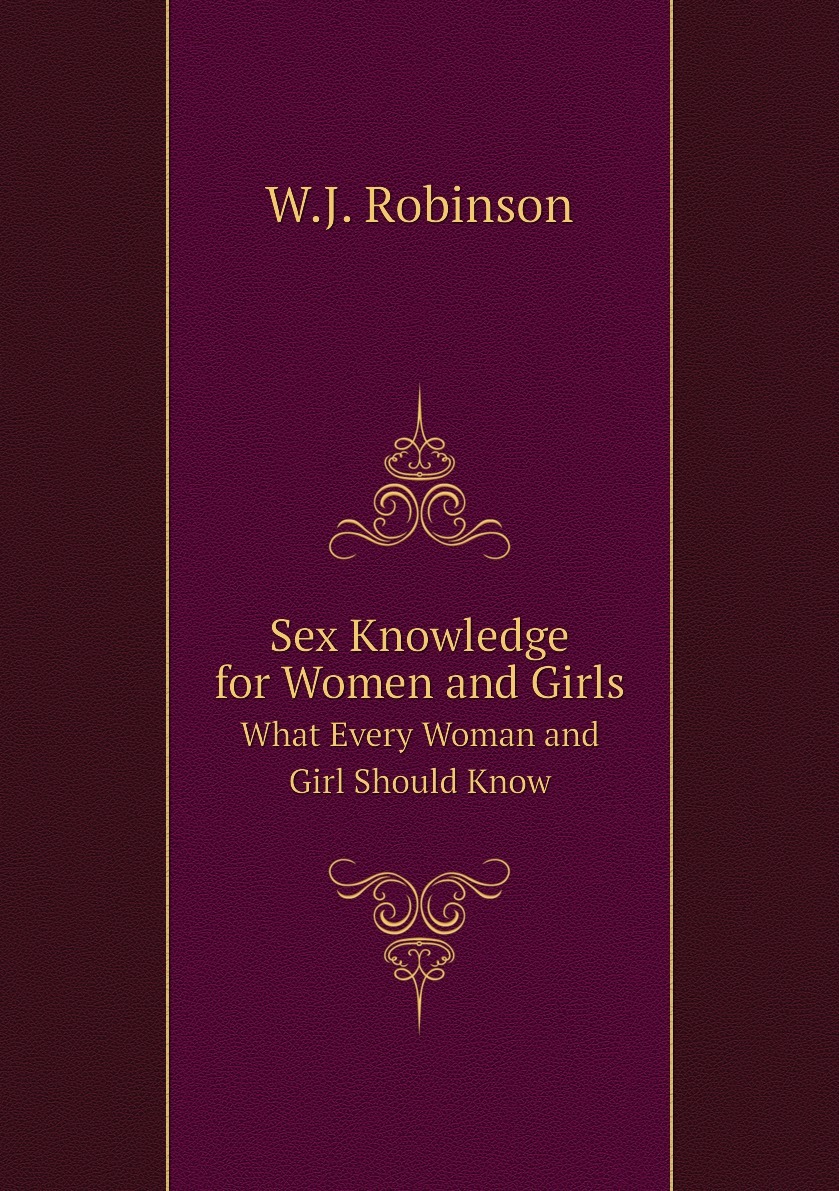 Sex Knowledge for Women and Girls. What Every Woman and Girl Should Know -  купить с доставкой по выгодным ценам в интернет-магазине OZON (156934844)