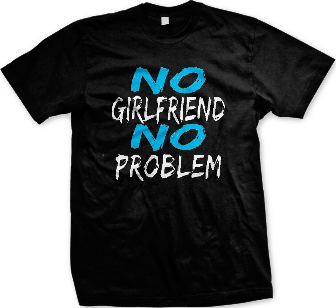 Футболка no problem. No girlfriend no problem фото. No girlfriend no problem обои на ПК. New year New Mental problems футболка.