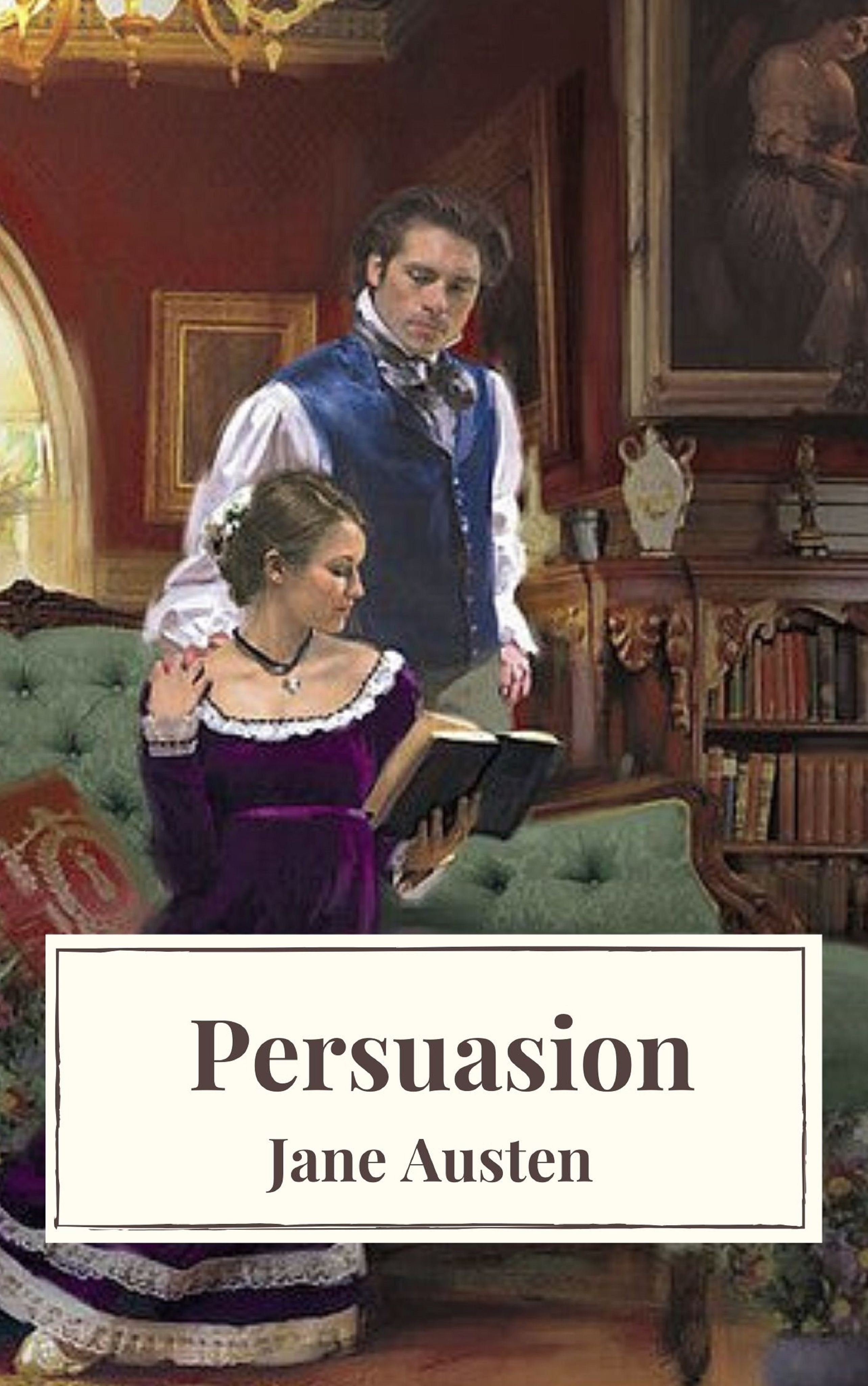 Автор джейн. Jane Austen "Persuasion". Persuasion by Jane Austen. Остен э. "Незваный друг".