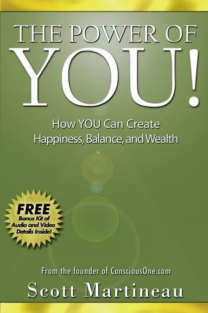 The Power of You!. How YOU Can Create Happiness, Balance, and Wealth | Martineau Scott | Электронная книга