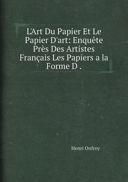 L Art Du Papier Et Le Papier D art Enquete Pres Des Artistes Francais l-art-du-papier-et-le-papier-d-art-enquete-pres-des-artistes-francais