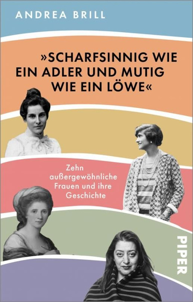 Scharfsinnig Wie Ein Adler Und Mutig Wie Ein L We Zehn Au Ergew Hnliche Frauen Und Ihre