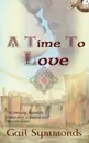 A Time to Love - Gail Symmonds