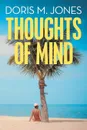 Thoughts of Mind - Doris M. Jones