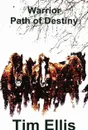 Warrior. Path of Destiny - Tim Ellis