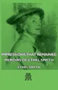 Impressions That Remained - Memoirs of Ethel Smyth - Ethel Smyth
