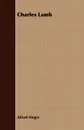 Charles Lamb - Alfred Ainger