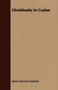 Christianity in Ceylon - James Emerson Tennent