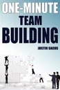 One-Minute Team Building - Justin Sachs