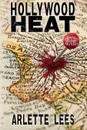 Hollywood Heat. A Mystery Novel - Arlette Lees