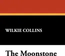 The Moonstone - Collins Wilkie Collins,  Wilkie Collins