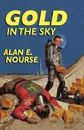 Gold in the Sky - Alan E. Nourse