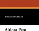 Altiora Peto - Laurence Oliphant