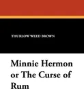 Minnie Hermon or the Curse of Rum - Thurlow Weed Brown, George Titus Ferris