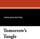 Tomorrow's Tangle - Geraldine Bonner