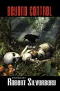 Beyond Control. Science Fiction Stories by Isaac Asimov, Philip K. Dick, Alfred Bester, and more! - Robert Silverberg