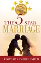 The 5-Star Marriage - Edward Smith, Debbie Smith