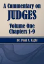 A Commentary on Judges, Volume One - Paul A. Light