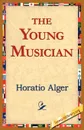 The Young Musician - Horatio Jr. Alger