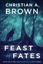 Feast of Fates - Christian A. Brown