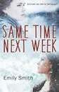 Same Time Next Week - Emily Smith