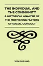 The Individual and the Community - A Historical Analysis of the Motivating Factors of Social Conduct - Wen Kwei Liao