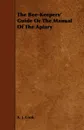 The Bee-Keepers' Guide or the Manual of the Apiary - A. J. Cook