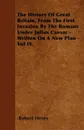 The History Of Great Britain, From The First Invasion By The Romans Under Julius Caesar - Written On A New Plan - Vol IV. - Robert Henry