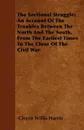 The Sectional Struggle; An Account Of The Troubles Between The North And The South, From The Earliest Times To The Close Of The Civil War - Cicero Willis Harris