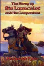 The Story of Sir Launcelot and His Companions - Howard Pyle