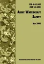 Army Watercraft Safety. The Official U.S. Army Field Manual FM 4-01.502 (FM 55-502), 1 May 2008 revision - U.S. Department of the Army, Army Transportation Center and School, Army Training & Doctrine Comman