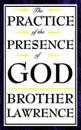 The Practice of the Presence of God - Brother Lawrence