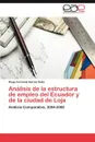 Analisis de La Estructura de Empleo del Ecuador y de La Ciudad de Loja - Garcia Velez Diego Fernando