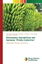 Estresses mecanicos em banana 'Prata Catarina' - Sarmento José Darcio Abrantes, D. de Morais Patrícia L., Silva Geormar G. da