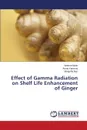 Effect of Gamma Radiation on Shelf Life Enhancement of Ginger - Munir Neelma, Karamat Asma, Naz Shagufta